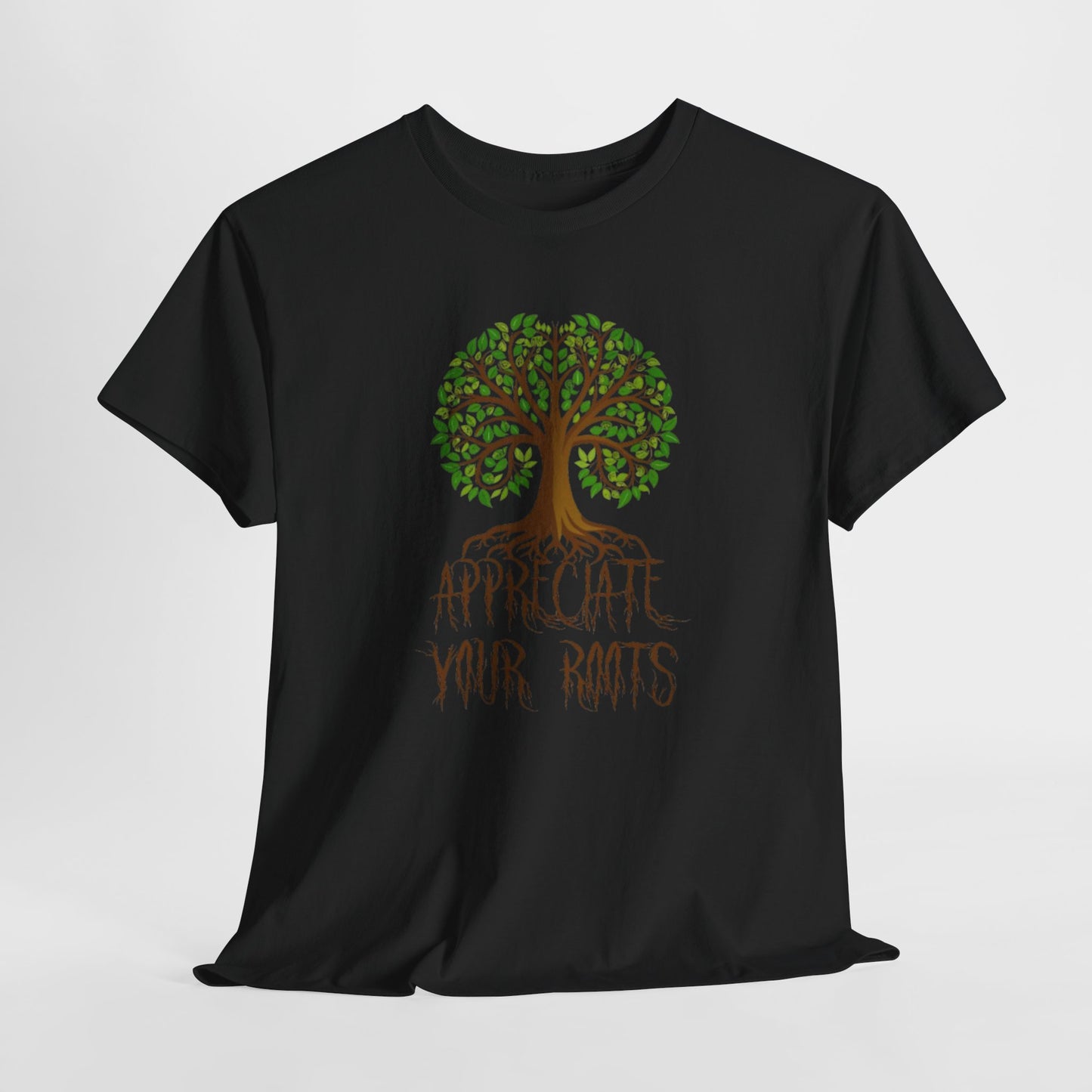 UnisexTee - 'Appreciate Your Roots'