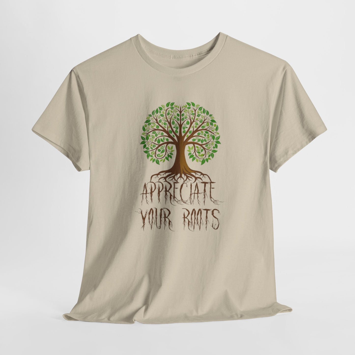 UnisexTee - 'Appreciate Your Roots'