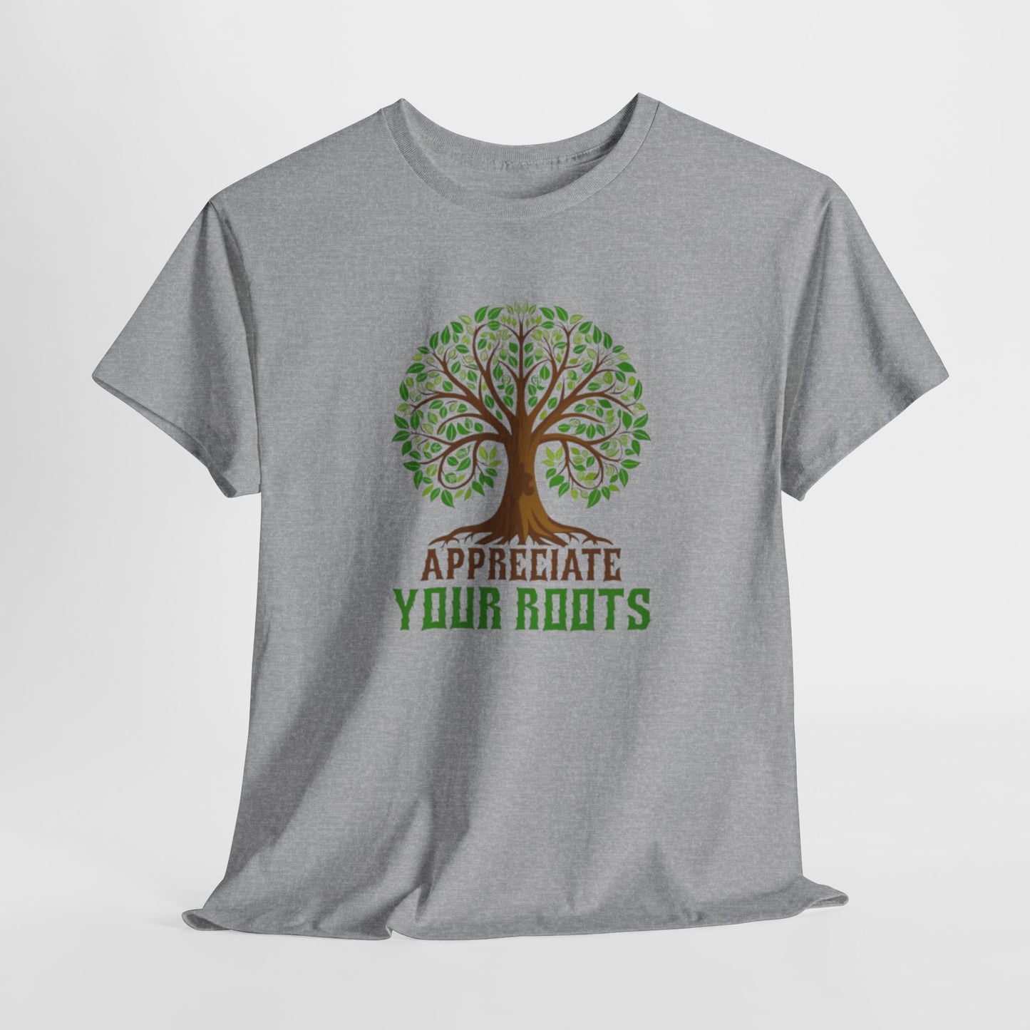 Unisex Tee, Appreciate Your Roots