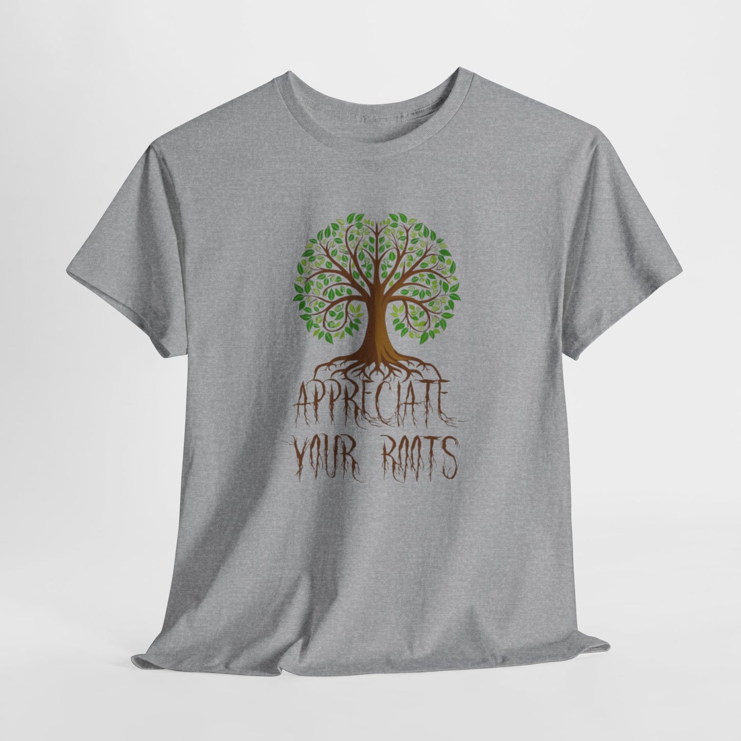 UnisexTee - 'Appreciate Your Roots'