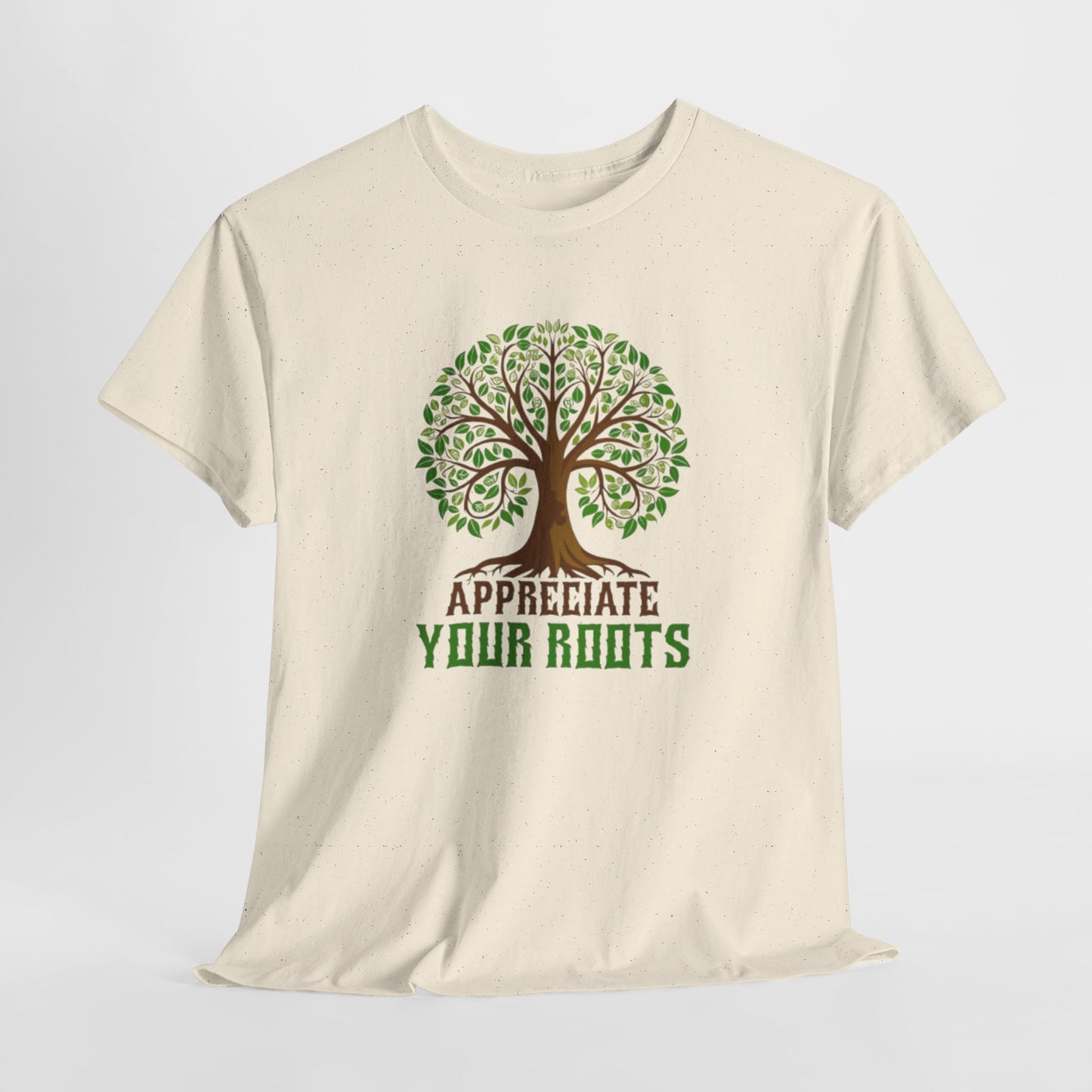 Unisex Tee, Appreciate Your Roots