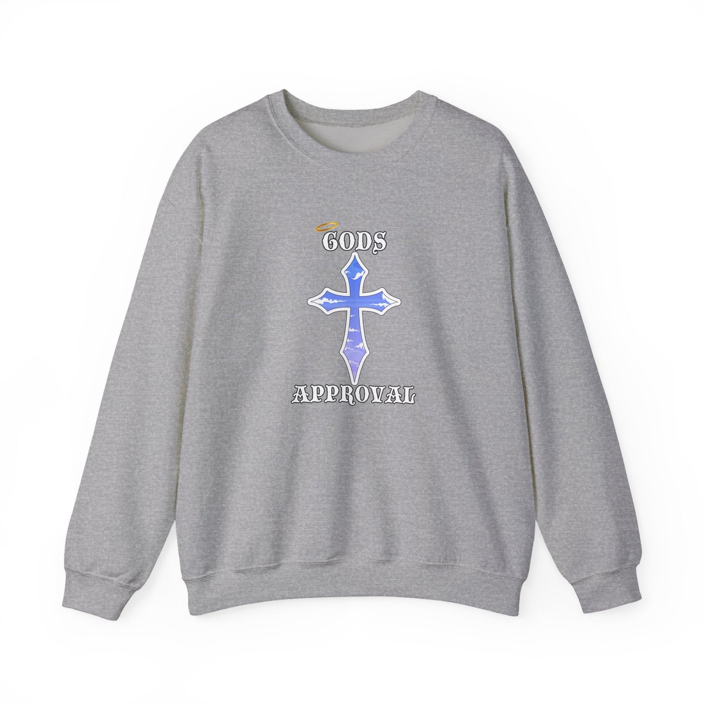 God's Approval  Sweatshirt