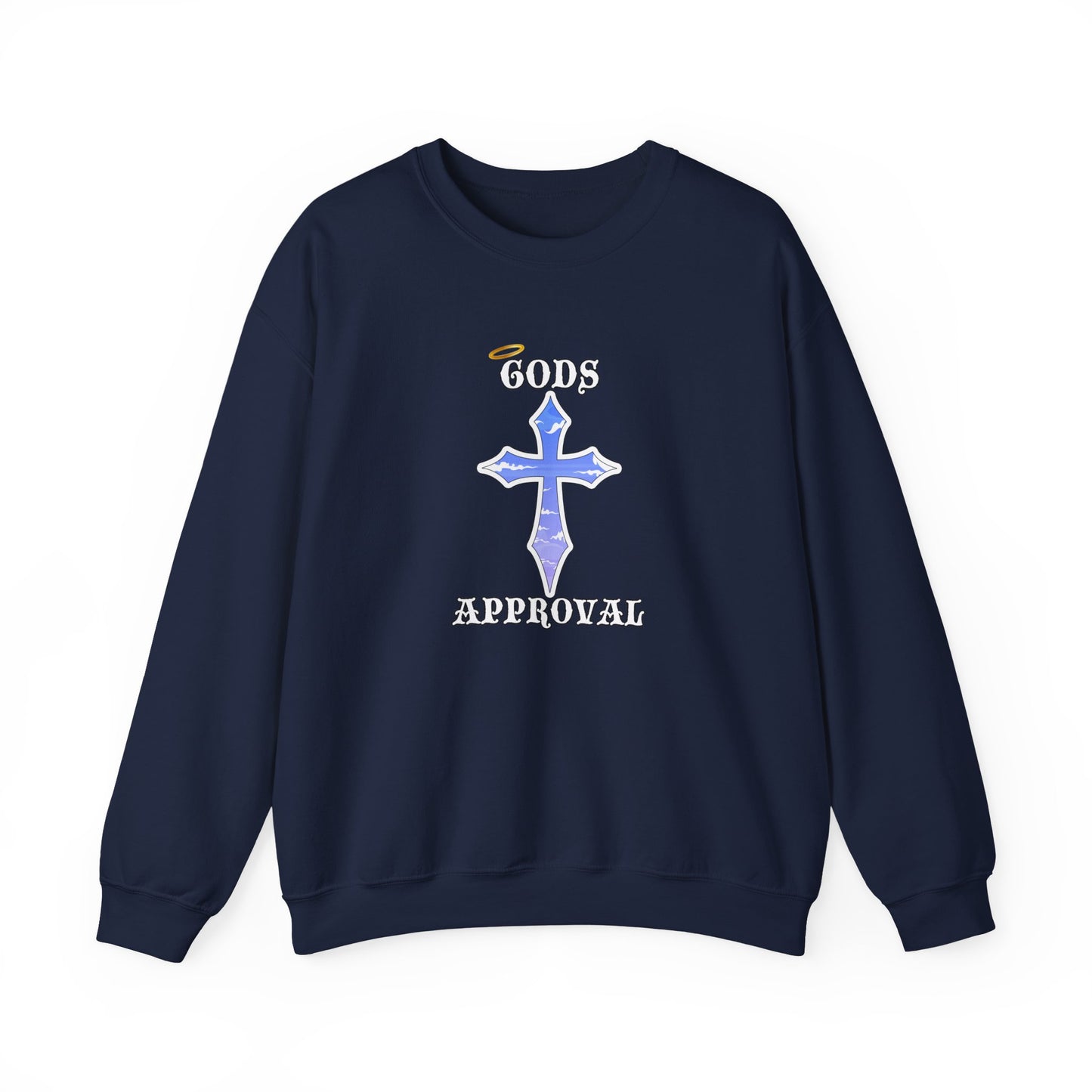 God's Approval  Sweatshirt