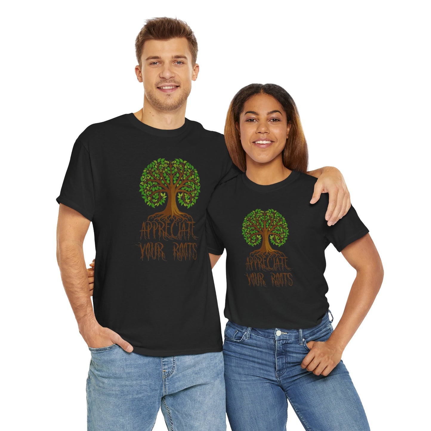 UnisexTee - 'Appreciate Your Roots'