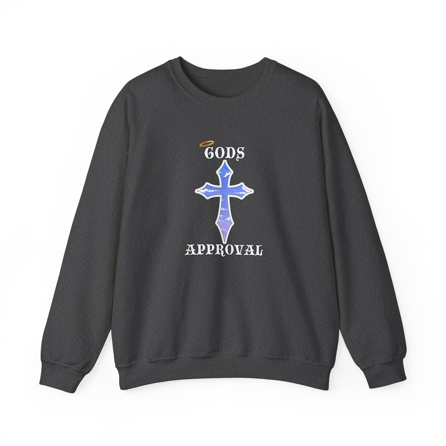 God's Approval  Sweatshirt