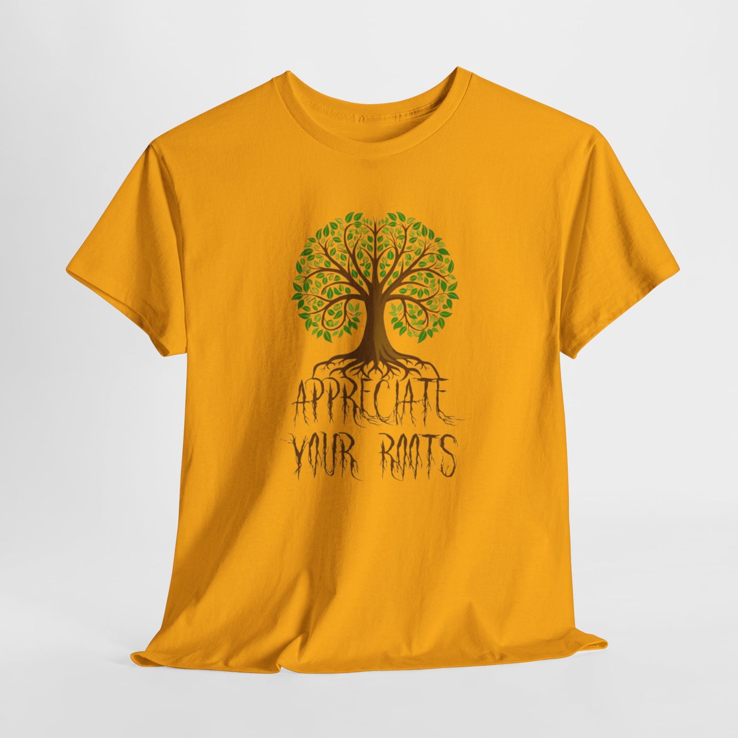 UnisexTee - 'Appreciate Your Roots'