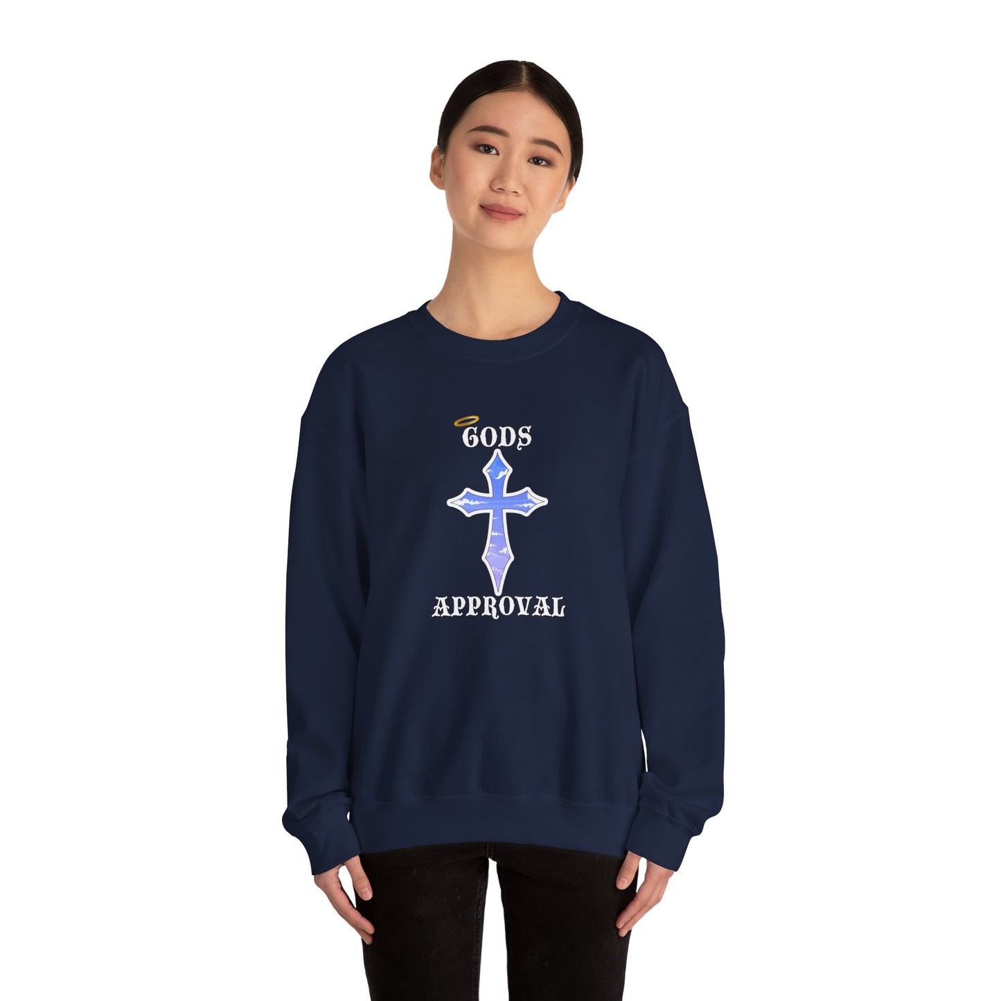 God's Approval  Sweatshirt
