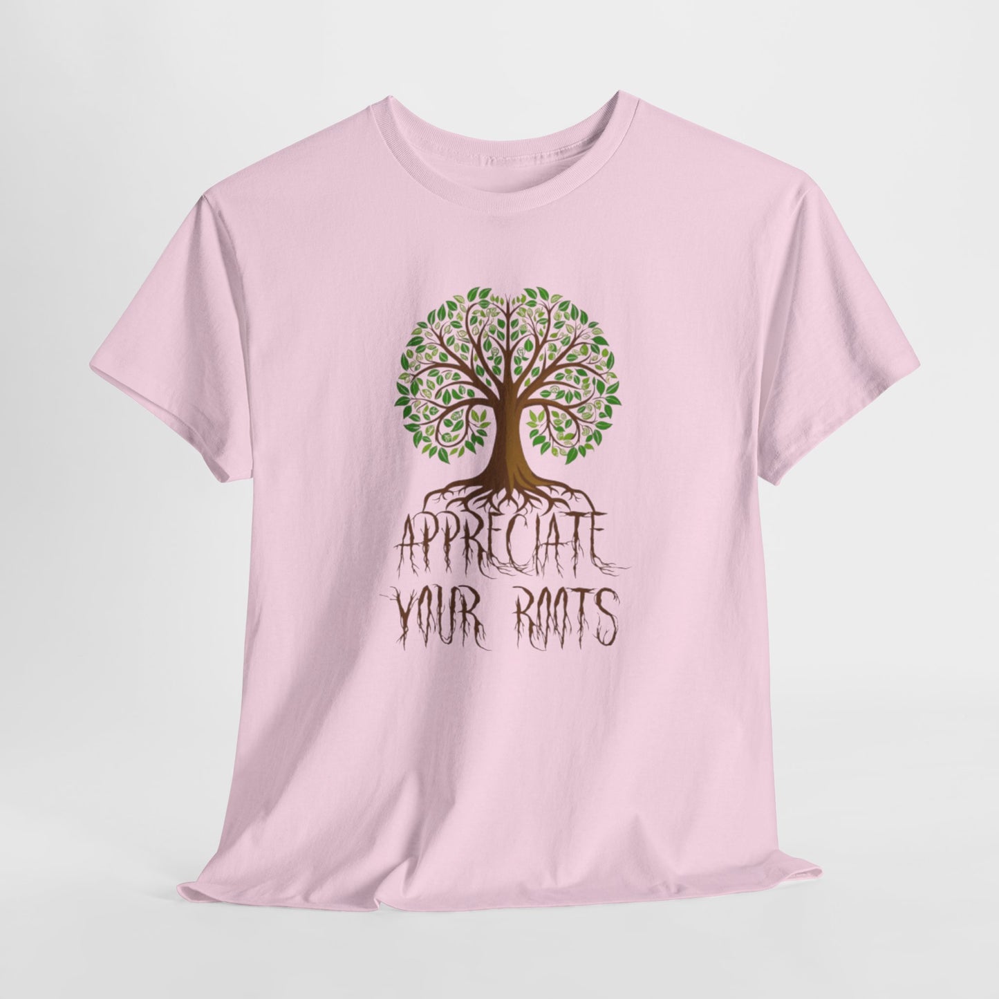 UnisexTee - 'Appreciate Your Roots'