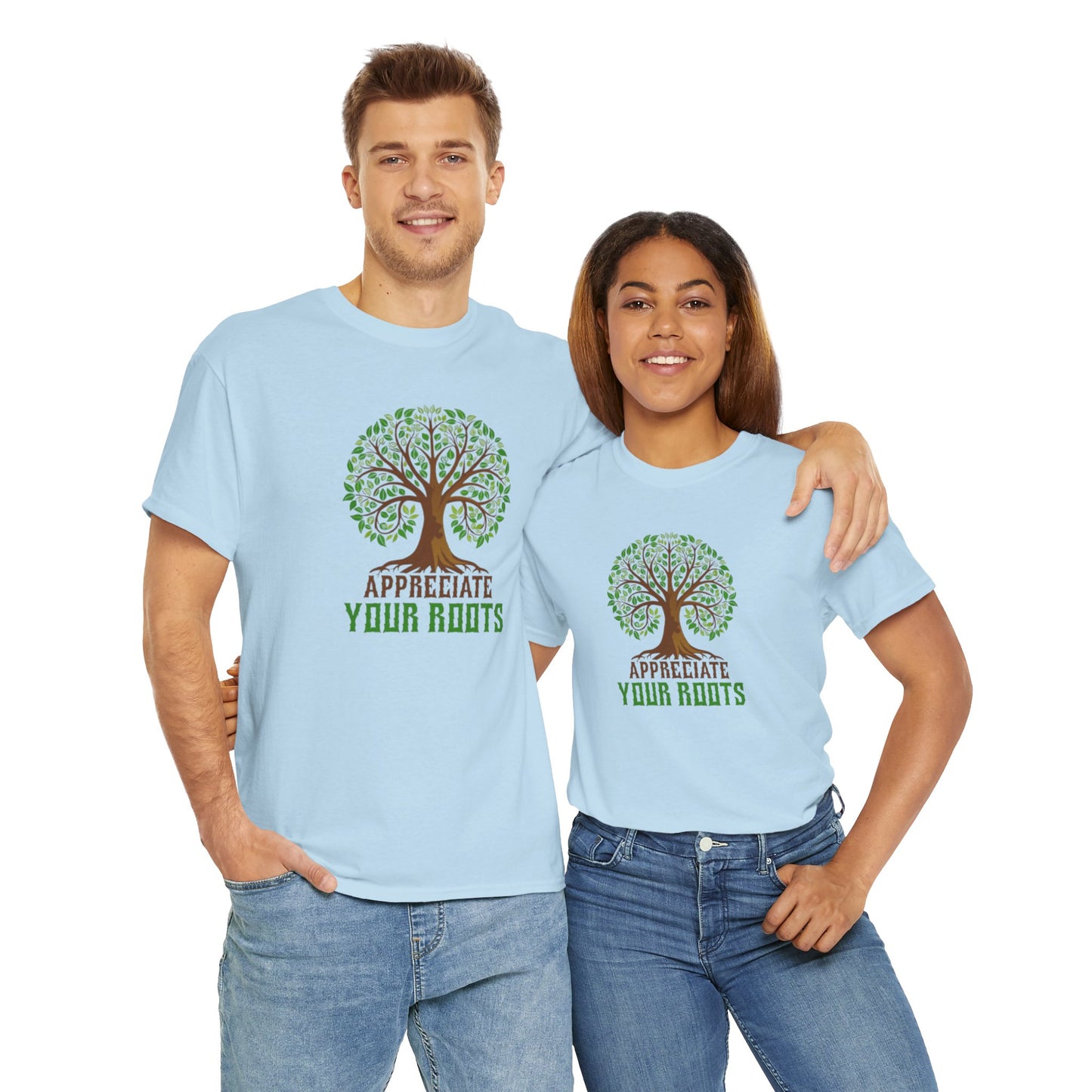 Unisex Tee, Appreciate Your Roots