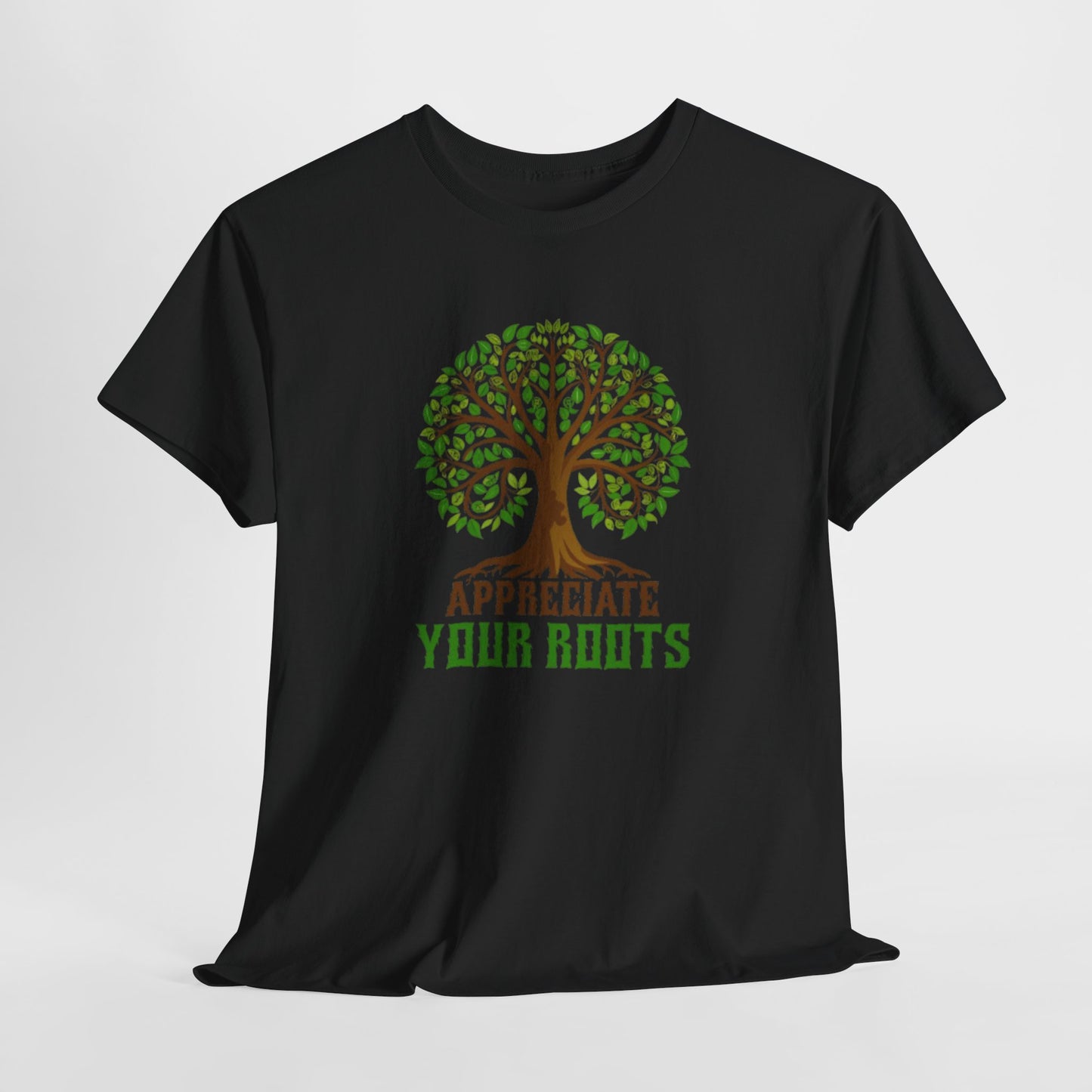 Unisex Tee, Appreciate Your Roots