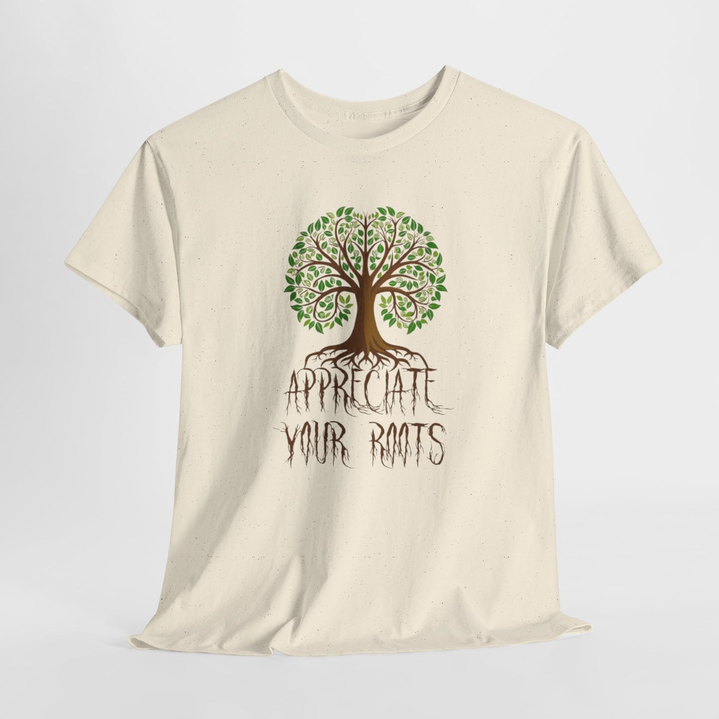 UnisexTee - 'Appreciate Your Roots'