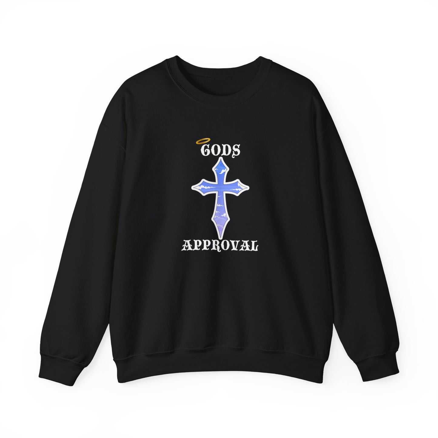 God's Approval  Sweatshirt