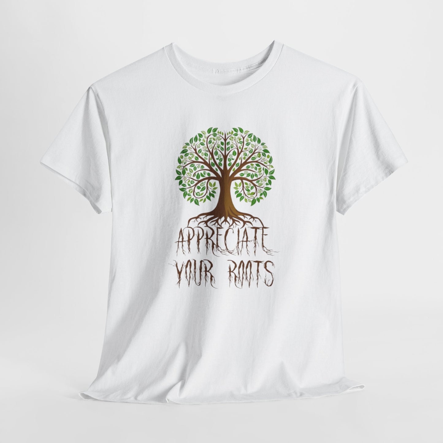 UnisexTee - 'Appreciate Your Roots'
