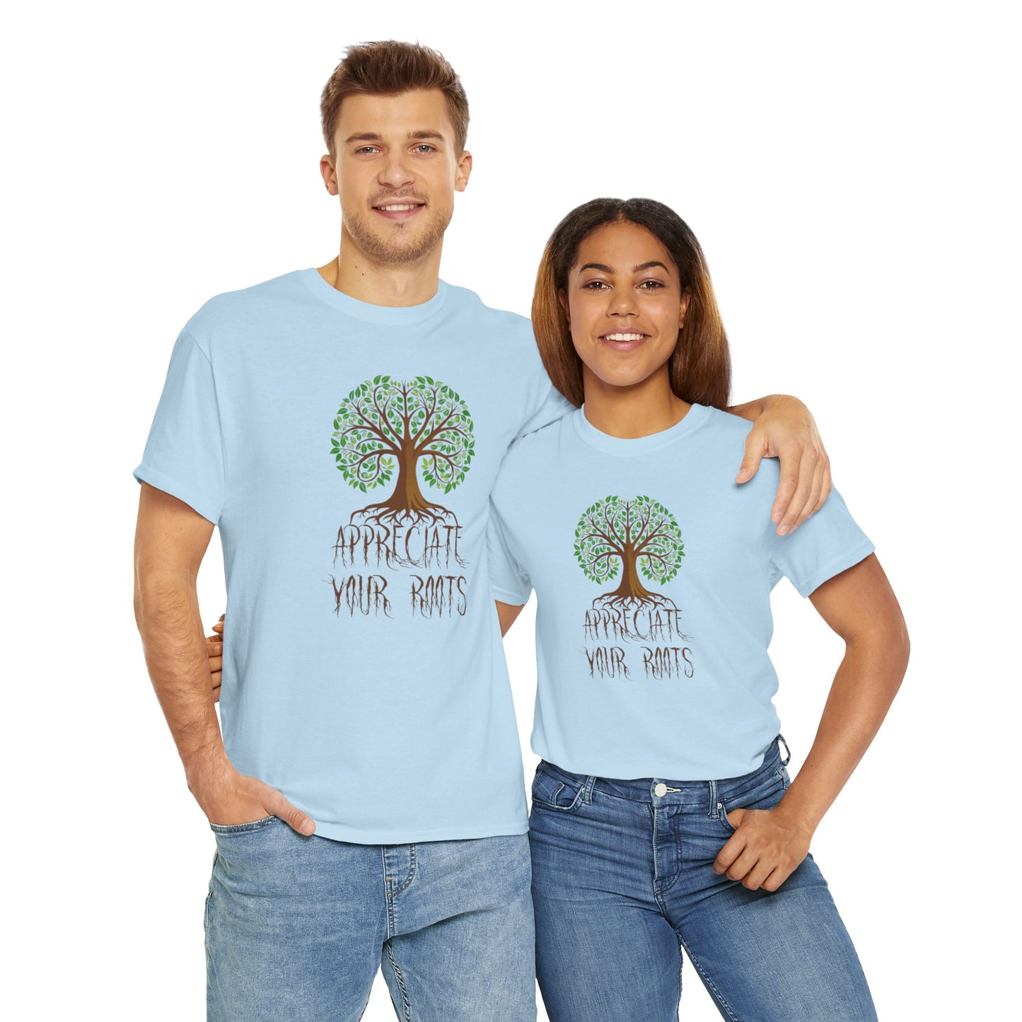 UnisexTee - 'Appreciate Your Roots'
