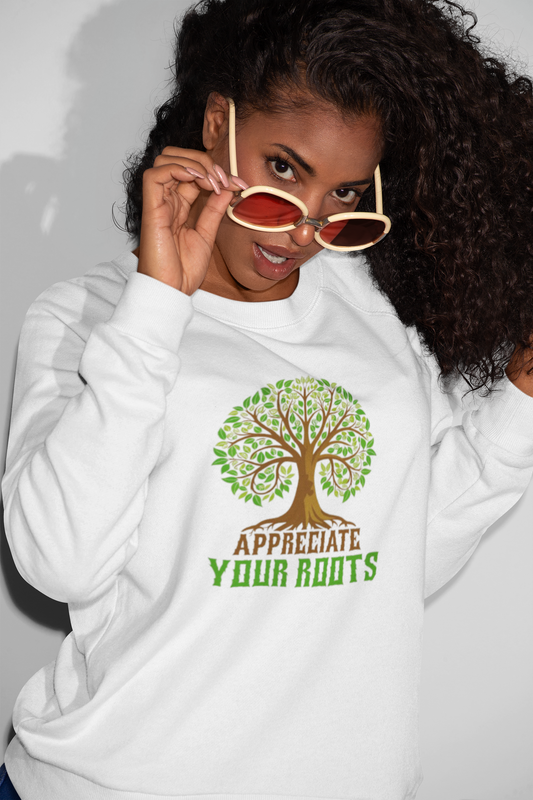 Appreciate Your Roots Sweatshirt