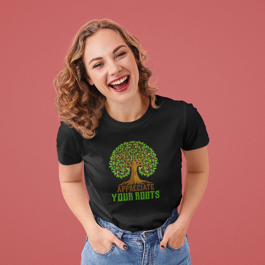 Unisex Tee, Appreciate Your Roots